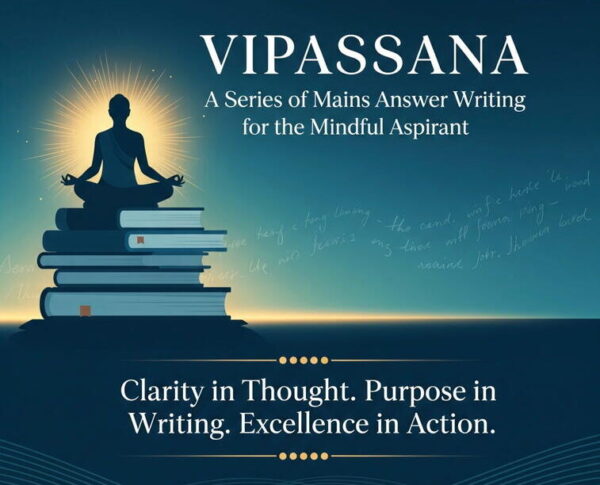 Vipassana — A Mains Answer Writing Programme